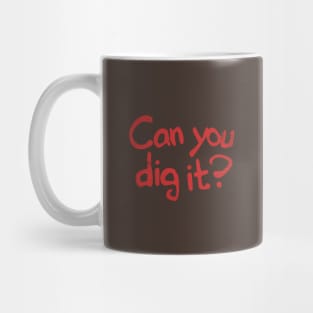 Can You Dig It? // warriors Mug